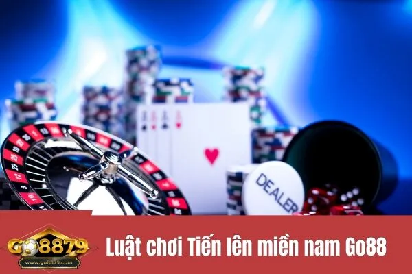 Luật chơi Tiến lên miền nam Go88